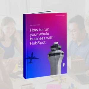 Sales & Marketing eBook: How to run your whole business with HubSpot